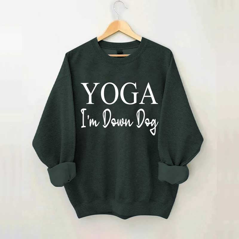 Yoga I'm Down Dog Sweatshirt