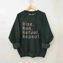 Rise Run Refuel Repeat Sweatshirt