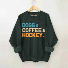 Dogs Coffee & Hockey Sweatshirt