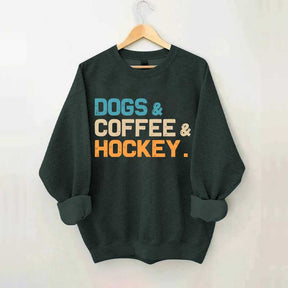 Dogs Coffee & Hockey Sweatshirt