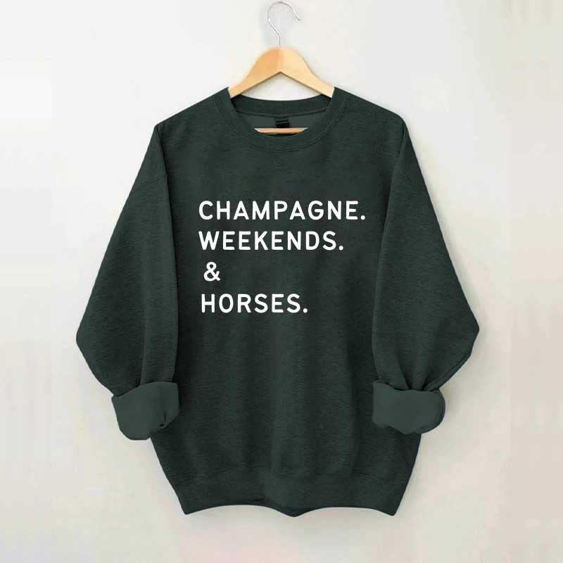 Champagne Weekends Horses Sweatshirt