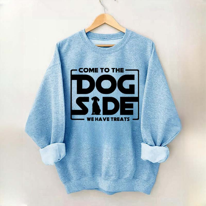 Come To The Dog Side We Have Treats Sweatshirt
