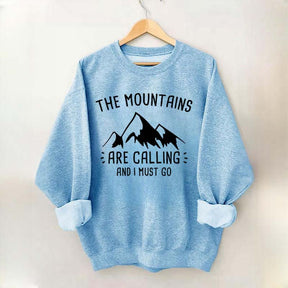The Mountains Are Calling and I Must Go Sweatshirt