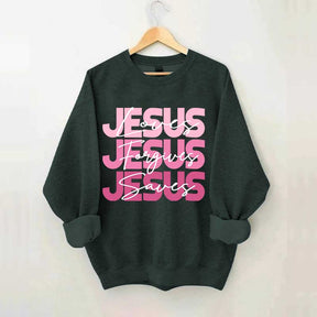 Jesus Loves Forgives Saves Sweatshirt