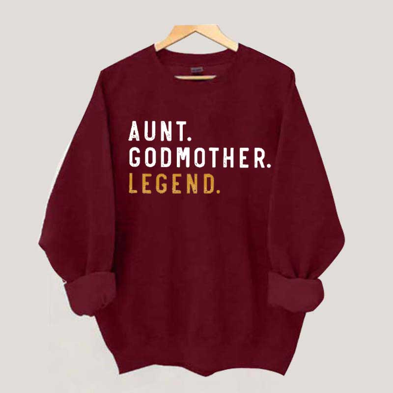 Aunt Godmother Legend Sweatshirt
