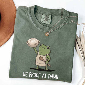 We Proof At Dawn Sourdough T-Shirt