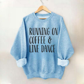 Running on Coffee and Line Dance Sweatshirt