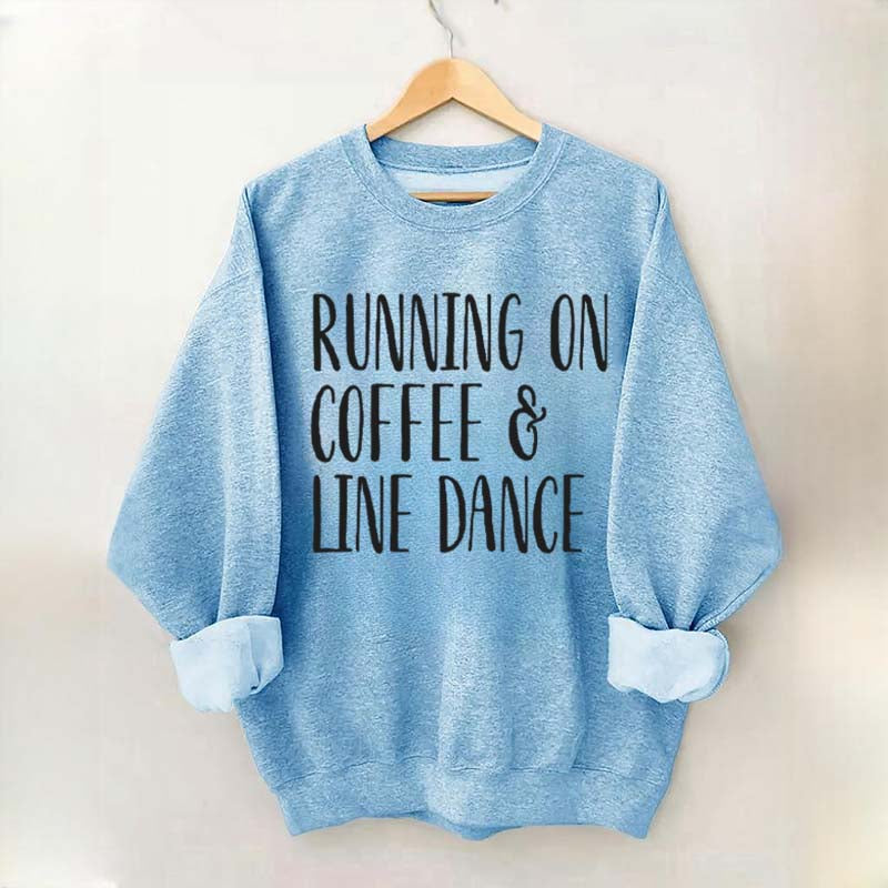 Running on Coffee and Line Dance Sweatshirt