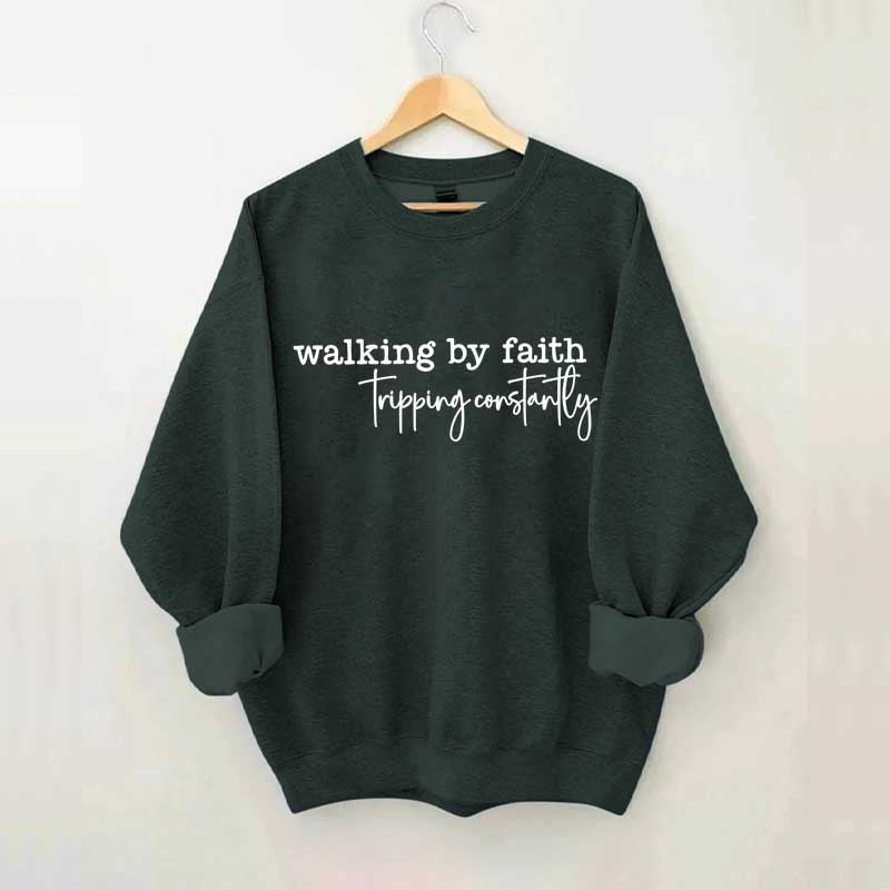 Walking By Faith Tripping Constantly Minimalist Sweatshirt
