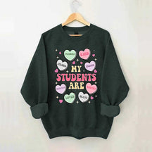 My Students Are My Valentines Sweatshirt