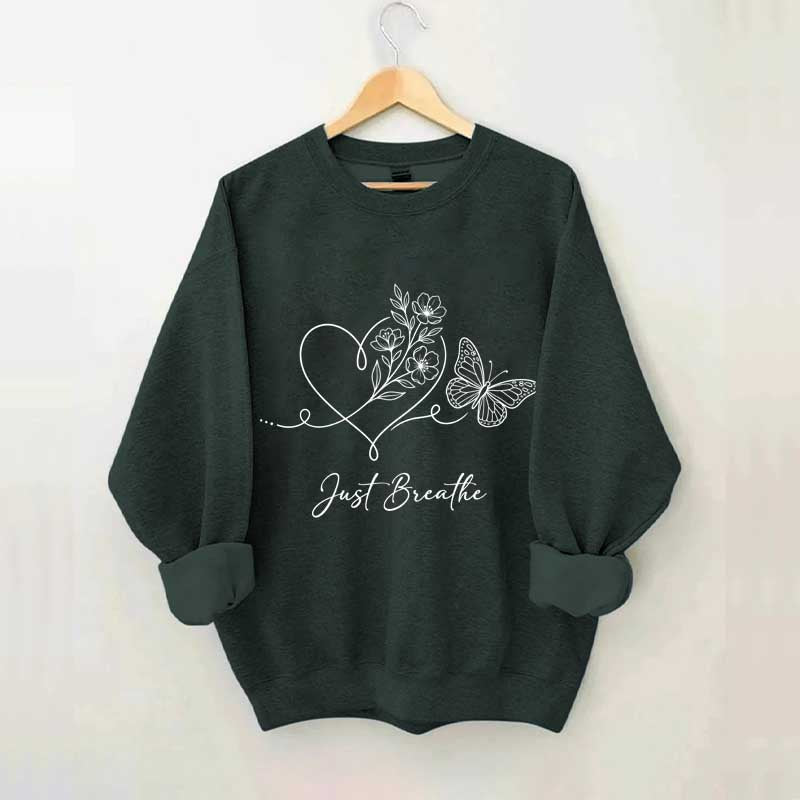 Simple Butterfly Just Breathe Inspirational Sweatshirt