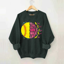 All The Pretty Girls Walk Like This Softball Sweatshirt