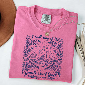 I'll Sing Of The Goodness Of God T-Shirt
