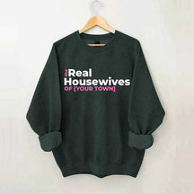 Personalized Real Housewives Sweatshirt
