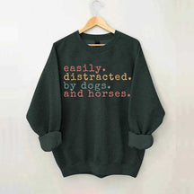 Funny Easily Distracted By Dogs and Horses Sweatshirt