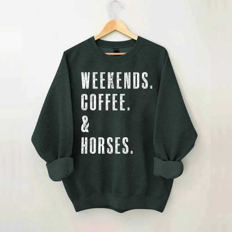Weekends Coffee & Horses Gift Sweatshirt