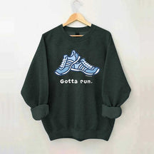 Gotta Run Sweatshirt