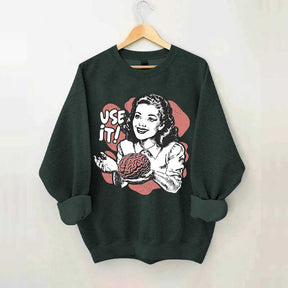 Sarcastic Vintage Use Your Brain Aesthetic Sweatshrit