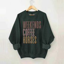 Weekends Coffee Horses Sweatshirt