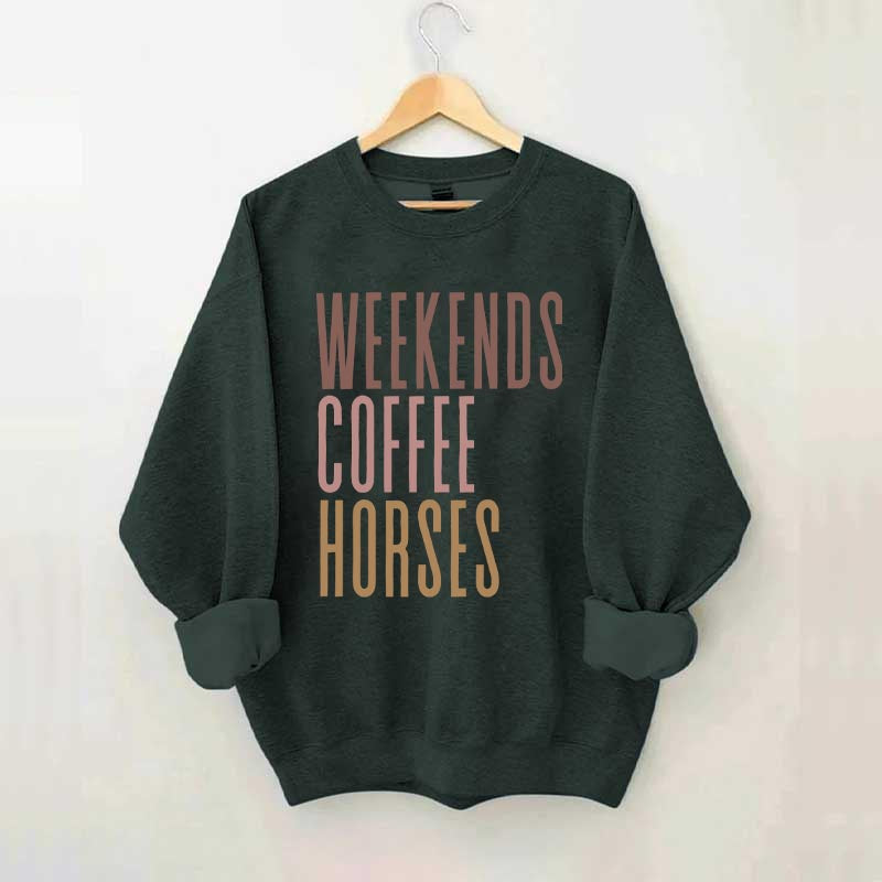 Weekends Coffee Horses Sweatshirt