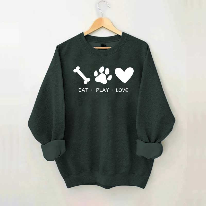 Eat Play Love Dog Sweatshirt