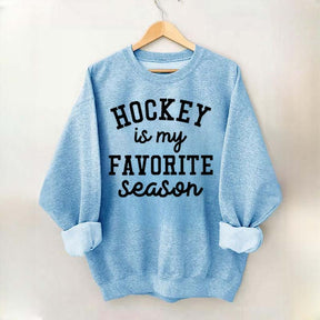 Hockey Is My Favorite Season Team Sweatshrit