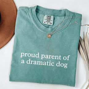 I Proud Parent of a Dramatic Dog T-Shirt