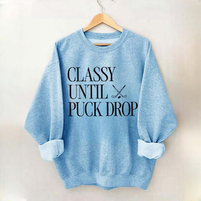 Classy Until Puck Drop Funny Ice Hockey Sweatshirt