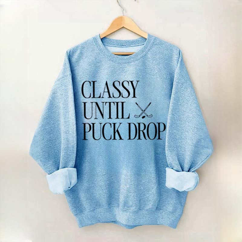 Classy Until Puck Drop Funny Ice Hockey Sweatshirt