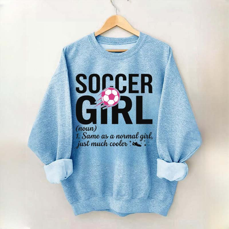 Soccer Girl Definition Quote Sweatshirt