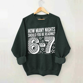 How Many Nights Should You Be Reading 6 7 Meme Sweatshirt