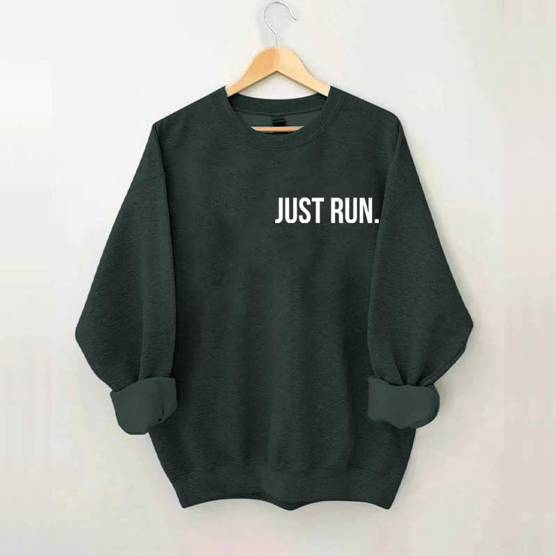 Just Run Sweatshirt