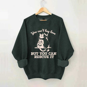 Funny Cat Rescue You Can't Buy Love Sweatshirt