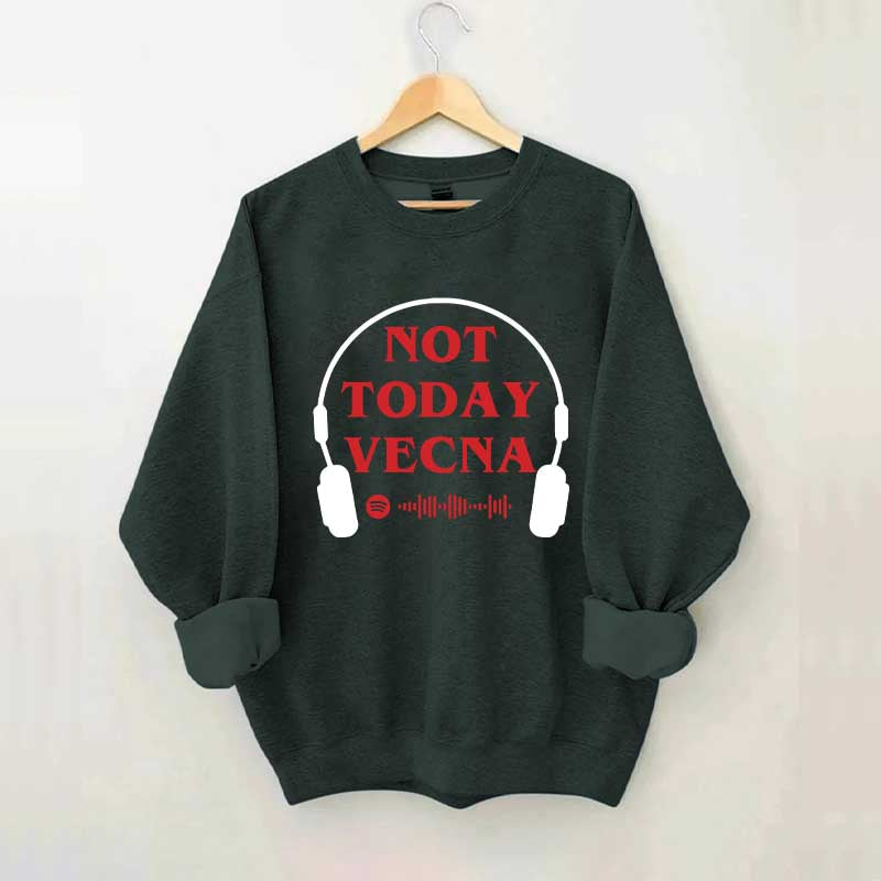 Not Today Vecna Stranger Sweatshirt