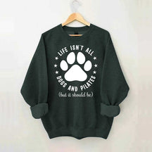 Life Isn't All Dogs and Pilates Paw Lover Sweatshirt