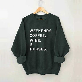 Weekend Coffee Horses Wine Sweatshirt
