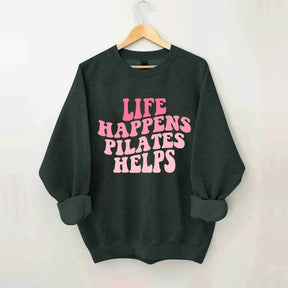Life Happens Pilates Helps Workout yoga Sweatshirt