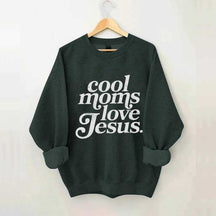 Cool Moms Love Jesus Religious Sweatshirt