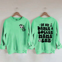 In My Dance Mom Era and Soccer Mom Era Sweatshirt