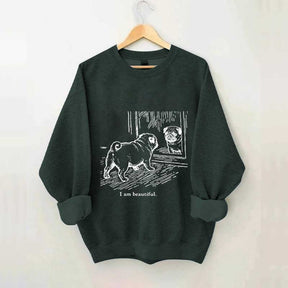 I Am Beautiful Pug Sweatshirt