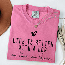 Cute Life Is Better With A Dog T-Shirt