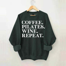 Coffee Pilates Wine Repeat Sweatshirt