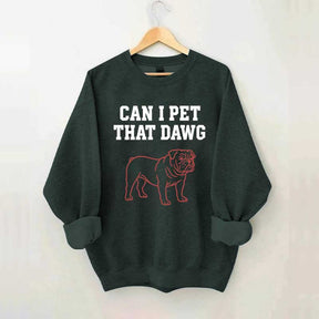 Can I Pet That Dawg Comfort Colors Sweatshirt
