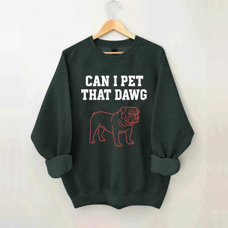 Can I Pet That Dawg Comfort Colors Sweatshirt