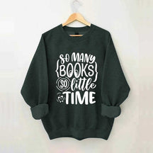 So Many Books So Little Time Nerd Sweatshirt