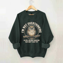 I'm Not Overthinking Owl Sweatshirt