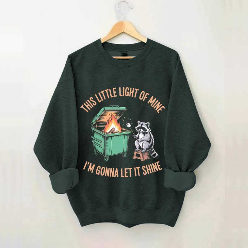 This Little Light of Mine I'm Gonna Let It Shine Racoon Sweatshirt