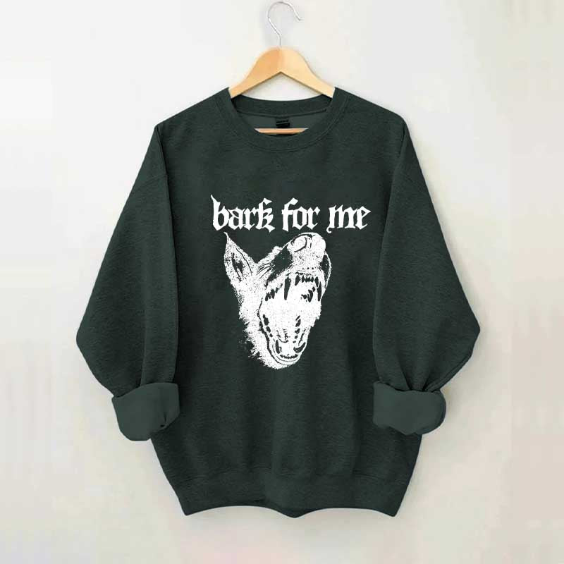 Vintage Bark For Me Sweatshirt