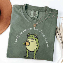 I Could Be Meaner But Jesus Said No Funny Religous T-Shirt