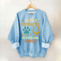 Easily Distracted By Dogs And Horses Sweatshirt